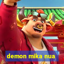 demon mika nua